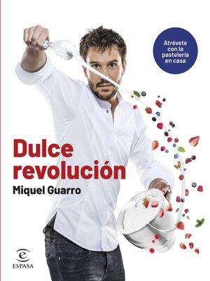 cover image of Dulce revolución. Atrévete con la pastelería en casa